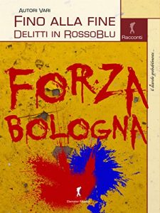 Baixar Fino alla fine. Delitti in RossoBlu (Damster – Il diavolo probabilmente, le storie maledette) pdf, epub, eBook