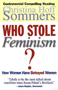 Baixar Who Stole Feminism?: How Women Have Betrayed Women (English Edition) pdf, epub, eBook