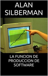 Baixar LA FUNCION DE PRODUCCION DE SOFTWARE (Spanish Edition) pdf, epub, eBook