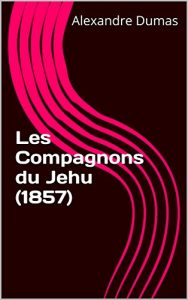 Baixar Les Compagnons du Jehu (1857) (French Edition) pdf, epub, eBook