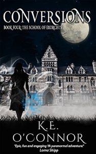 Baixar Conversions: The School of Exorcists (YA paranormal romance and adventure, Book 4) (English Edition) pdf, epub, eBook