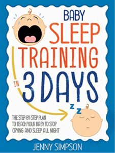 Baixar Baby Sleep Training In 3 Days: The Step-By-Step Plan To Teach Your Baby To Stop Crying And Sleep All Night – EASY AND EFFORTLESSLY (English Edition) pdf, epub, eBook