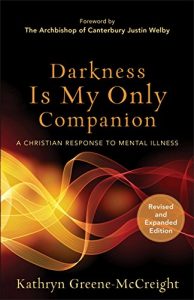 Baixar Darkness Is My Only Companion: A Christian Response to Mental Illness pdf, epub, eBook