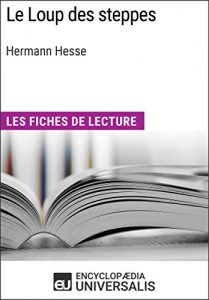 Baixar Le Loup des steppes d’Hermann Hesse: Les Fiches de lecture d’Universalis (French Edition) pdf, epub, eBook