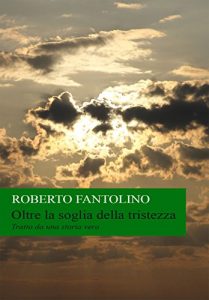Baixar Oltre la soglia della tristezza: Tratto da una storia vera (Italian Edition) pdf, epub, eBook