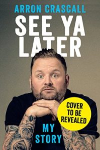 Baixar See Ya Later: The World According to Arron Crascall (English Edition) pdf, epub, eBook