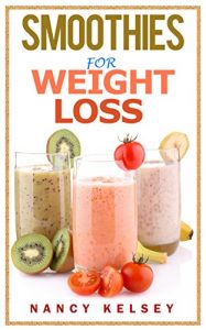 Baixar Smoothies for Weight Loss: 55 Delicious Smoothies For Weight Loss, Detoxing , Health And Keep You Healthy (Smoothies, Smoothie Cookbook, Vegan Smoothie, … For Weight Loss Book 1) (English Edition) pdf, epub, eBook
