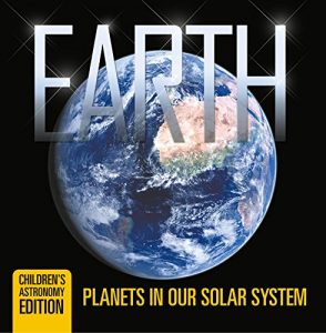 Baixar Earth: Planets in Our Solar System | Children’s Astronomy Edition pdf, epub, eBook
