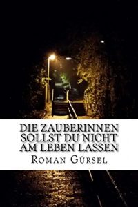 Baixar Die Zauberinnen sollst du nicht am Leben lassen (German Edition) pdf, epub, eBook