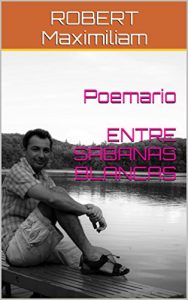 Baixar Poemario ENTRE SABANAS BLANCAS (Spanish Edition) pdf, epub, eBook