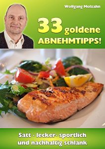 Baixar 33 goldene Abnehmtipps!: Satt-lecker-sportlich und nachhaltig schlank! (German Edition) pdf, epub, eBook