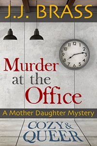 Baixar Murder at the Office: A Mother Daughter Mystery (Cozy and Queer Book 1) (English Edition) pdf, epub, eBook