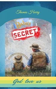 Baixar Baba ‘s Secret: 12 Days – Easy to tell Your Kids about God ‘s Love (English Edition) pdf, epub, eBook