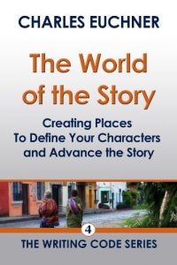 Baixar World of the Story: Creating Places That Define Your Characters and Advance the Story (The Writing Code Series Book 4) (English Edition) pdf, epub, eBook