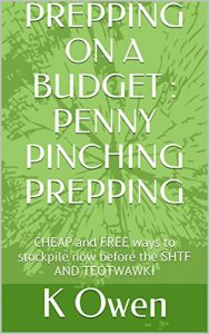 Baixar PREPPING ON A BUDGET : PENNY PINCHING PREPPING: CHEAP and FREE  ways to stockpile now before the SHTF AND TEOTWAWKI (English Edition) pdf, epub, eBook