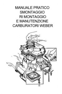 Baixar Manuale Pratico Smontaggio e messa a punto Carburatori Weber (Italian Edition) pdf, epub, eBook