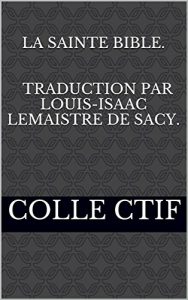 Baixar La Sainte Bible. Traduction par Louis-Isaac Lemaistre de Sacy. (French Edition) pdf, epub, eBook