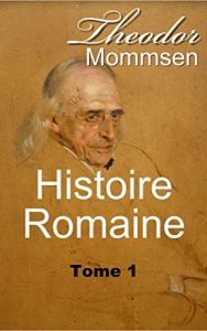 Baixar Histoire romaine (Mommsen)  – Tome 1 – 2 Volumes (French Edition) pdf, epub, eBook