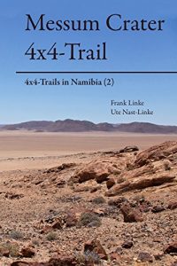 Baixar Messum Crater 4×4-Trail: 4×4-Trails in Namibia (2) (German Edition) pdf, epub, eBook