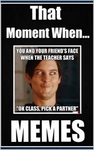 Baixar Memes: That Moment When…: (Funny Memes, Internet Humor, Parody, Funny Jokes, Funny Books) (English Edition) pdf, epub, eBook