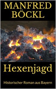 Baixar Hexenjagd: Historischer Roman aus Bayern (German Edition) pdf, epub, eBook