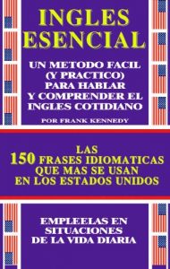 Baixar FRASES IDIOMATICAS QUE MAS SE USAN EN LOS ESTADOS UNIDOS: 150 FRASES IDIOMATICAS DE USO COTIDIANO (INGLES COTIDIANO) (Spanish Edition) pdf, epub, eBook