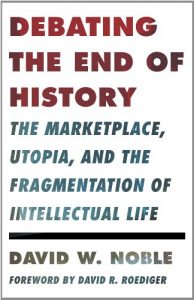 Baixar Debating the End of History: The Marketplace, Utopia, and the Fragmentation of Intellectual Life (Critical American Studies) pdf, epub, eBook