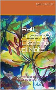 Baixar Ralf Fuschtei, Disegni di Nota: Come posso conoscere tutto questo di me? (Italian Edition) pdf, epub, eBook