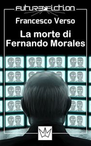 Baixar La morte di Fernando Morales (Future Fiction Vol. 16) (Italian Edition) pdf, epub, eBook
