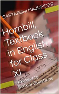 Baixar Hornbill, Textbook in English for Class XI: Answers to Textual Questions (English Text Book Key 1) (English Edition) pdf, epub, eBook