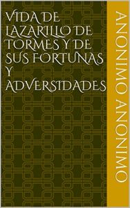Baixar Vida De Lazarillo De Tormes Y De Sus Fortunas Y Adversidades (Spanish Edition) pdf, epub, eBook