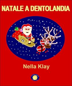 Baixar Natale a Dentolandia (Dentolandia-andia-andia Vol. 2) (Italian Edition) pdf, epub, eBook