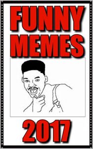 Baixar Memes: Funny Memes 2017 Edition – Comedy Collection: (Internet Humor At Its Best – Funny Jokes, Crazy Content Over 1300 Fresh Memes) (English Edition) pdf, epub, eBook