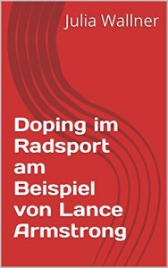 Baixar Doping im Radsport am Beispiel von Lance Armstrong (German Edition) pdf, epub, eBook