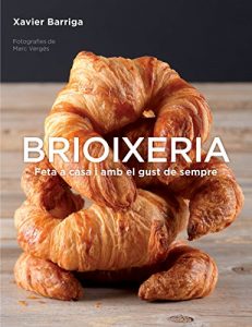 Baixar Brioixeria: Feta a casa amb el gust de sempre pdf, epub, eBook