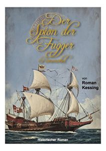 Baixar Der Spion der Fugger – Rosenobel (German Edition) pdf, epub, eBook