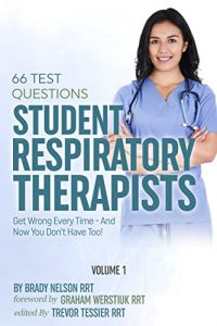 Baixar Respiratory Therapy: 66 Test Questions Student Respiratory Therapists Get Wrong Every Time: (Volume 1 of 2): Now You Don’t Have Too! (Respiratory Therapy Board Exam Preparation) (English Edition) pdf, epub, eBook