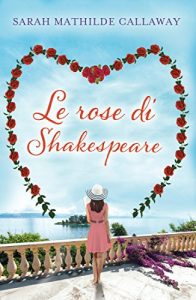 Baixar Le Rose di Shakespeare: Il secondo romanzo nella Serie delle Cugine Contini (Italian Edition) pdf, epub, eBook