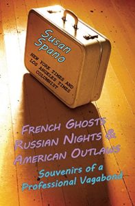 Baixar French Ghosts, Russian Nights, and American Outlaws: Souvenirs of a Professional Vagabond pdf, epub, eBook