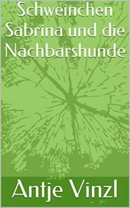 Baixar Schweinchen Sabrina und die Nachbarshunde (German Edition) pdf, epub, eBook