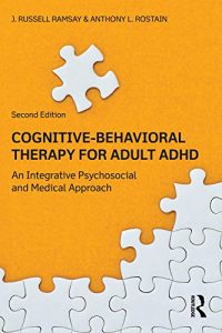 Baixar Cognitive Behavioral Therapy for Adult ADHD: An Integrative Psychosocial and Medical Approach pdf, epub, eBook
