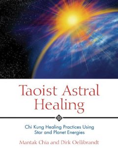 Baixar Taoist Astral Healing: Chi Kung Healing Practices Using Star and Planet Energies pdf, epub, eBook