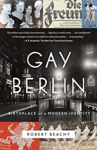 Baixar Gay Berlin: Birthplace of a Modern Identity pdf, epub, eBook