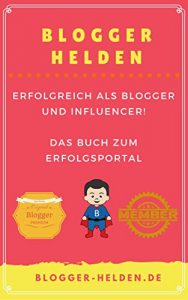 Baixar Blogger Helden: Erfolgreich als Blogger und Influencer (German Edition) pdf, epub, eBook