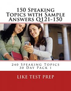 Baixar 150 Speaking Topics with Sample Answers Q121-150 (240 Speaking Topics 30 Day Pack) (English Edition) pdf, epub, eBook