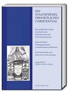 Baixar Ein staatsfernes, freiheitliches Christentum: Die quellennah andere Geschichte des Katholizismus und US-Protestantismus (German Edition) pdf, epub, eBook