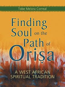 Baixar Finding Soul on the Path of Orisa: A West African Spiritual Tradition pdf, epub, eBook