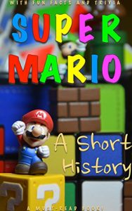 Baixar Super Mario: A Short History (English Edition) pdf, epub, eBook