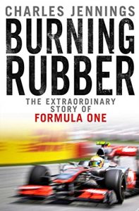 Baixar Burning Rubber: The Extraordinary Story of Formula One (English Edition) pdf, epub, eBook
