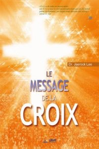 Baixar LE MESSAGE DE LA CROIX (French Edition) pdf, epub, eBook